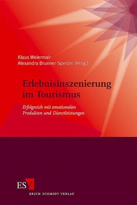 Weiermair / Brunner-Sperdin | Erlebnisinszenierung im Tourismus | Buch | 978-3-503-09748-7 | sack.de