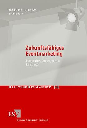 Lucas | Zukunftsfähiges Eventmarketing | Buch | 978-3-503-09764-7 | sack.de