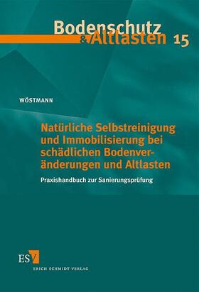 Wöstmann |  Natürliche Selbstreinigung und Immobilisierung bei schädlichen Bodenveränderungen und Altlasten | Buch |  Sack Fachmedien