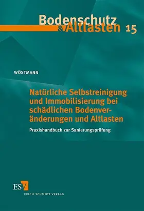 Wöstmann |  Natürliche Selbstreinigung und Immobilisierung bei schädlichen Bodenveränderungen und Altlasten | Buch |  Sack Fachmedien