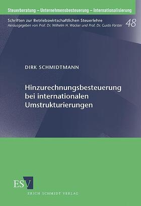 Schmidtmann |  Hinzurechnungsbesteuerung bei internationalen Umstrukturierungen | Buch |  Sack Fachmedien