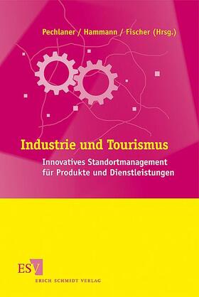 Pechlaner / Hammann / Fischer | Industrie und Tourismus | Buch | 978-3-503-10683-7 | sack.de