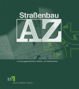 Forschungsgesellschaft für Straßen- und Verkehrswesen e. V., Köln (Hrsg.) / Forschungsgesellschaft für Straßen- und Verkehrswesen e. V. Köln | Straßenbau A-Z - Einzelbezug | Loseblattwerk | sack.de