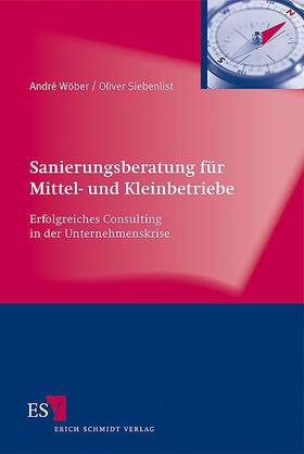 Wöber / Siebenlist |  Sanierungsberatung für Mittel- und Kleinbetriebe | Buch |  Sack Fachmedien
