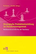 Pechlaner / Fischer |  Strategische Produktentwicklung im Standortmanagement | Buch |  Sack Fachmedien