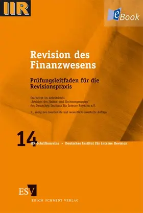 Deutschen Institut für Interne Revision e. V / Arbeitskreis "Revision des Finanz- und Rechnungswesens" des Deutschen Instituts für Interne Revision e. V / Verlag | Revision des Finanzwesens | E-Book | sack.de