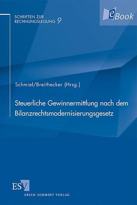 Schmiel / Breithecker | Steuerliche Gewinnermittlung nach dem Bilanzrechtsmodernisierungsgesetz | E-Book | sack.de