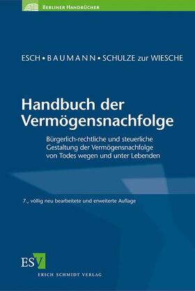 Baumann / Schulze zur Wiesche / Esch | Handbuch der Vermögensnachfolge | Buch | 978-3-503-11431-3 | sack.de