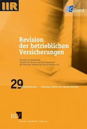 Arbeitskreis "Revision des Finanz- und Rechnungswesens" des Deutschen Instituts für Interne Revision e.V / Verlag | Revision der betrieblichen Versicherungen | E-Book | www.sack.de