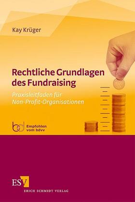 Krüger | Rechtliche Grundlagen des Fundraising | Buch | 978-3-503-11607-2 | sack.de