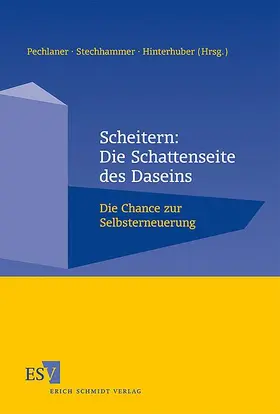 Pechlaner / Stechhammer / Hinterhuber |  Scheitern: Die Schattenseite des Daseins | Buch |  Sack Fachmedien