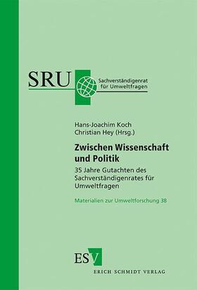 Koch / Hey | Zwischen Wissenschaft und Politik - 35 Jahre Gutachten des Sachverständigenrates für Umweltfragen | Buch | 978-3-503-11642-3 | sack.de