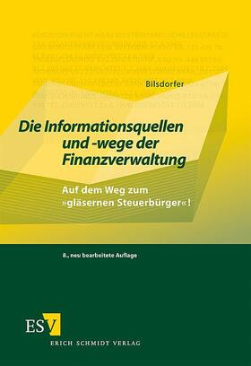 Bilsdorfer | Die Informationsquellen und -wege der Finanzverwaltung | Buch | 978-3-503-11658-4 | sack.de