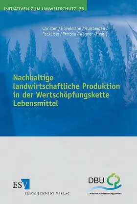 Christen / Hövelmann / Hülsbergen |  Nachhaltige landwirtschaftliche Produktion in der Wertschöpfungskette Lebensmittel | Buch |  Sack Fachmedien