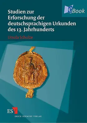 Schulze | Studien zur Erforschung der deutschsprachigen Urkunden des 13. Jahrhunderts | E-Book | www.sack.de