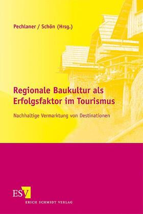 Pechlaner / Schön | Regionale Baukultur als Erfolgsfaktor im Tourismus | Buch | 978-3-503-12430-5 | sack.de