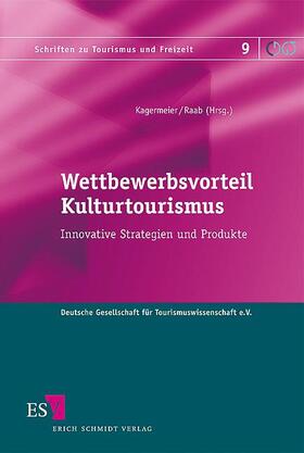 Kagermeier / Raab |  Wettbewerbsvorteil Kulturtourismus | Buch |  Sack Fachmedien