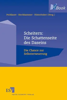 Pechlaner / Hinterhuber / Stechhammer |  Scheitern: Die Schattenseite des Daseins | eBook | Sack Fachmedien