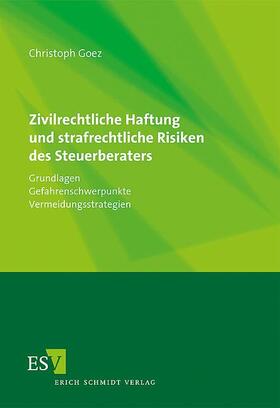Goez | Zivilrechtliche Haftung und strafrechtliche Risiken des Steuerberaters | Buch | 978-3-503-12483-1 | sack.de