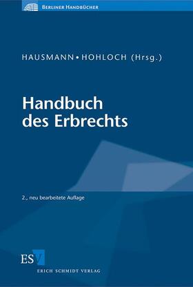Hausmann / Ahrens / Hohloch | Handbuch des Erbrechts | Buch | 978-3-503-12494-7 | sack.de