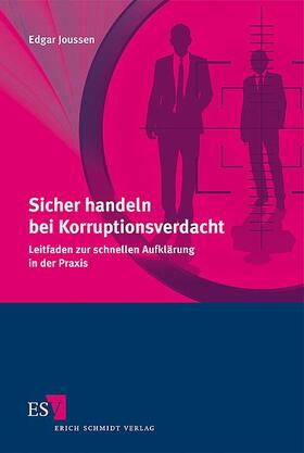 Joussen | Sicher handeln bei Korruptionsverdacht | Buch | 978-3-503-12601-9 | sack.de