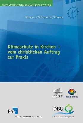 Melander / Diefenbacher / Bismark |  Klimaschutz in Kirchen –  -  - vom christlichen Auftrag zur Praxis | Buch |  Sack Fachmedien