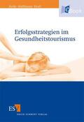Rulle / Hoffmann / Kraft |  Erfolgsstrategien im Gesundheitstourismus | eBook | Sack Fachmedien