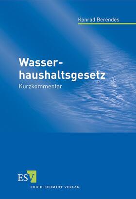 Berendes | Wasserhaushaltsgesetz | Buch | 978-3-503-12664-4 | sack.de