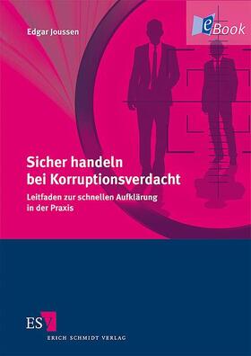 Joussen | Sicher handeln bei Korruptionsverdacht | E-Book | sack.de