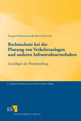 Hoppe / Schlarmann / Buchner | Rechtsschutz bei der Planung von Verkehrsanlagen und anderen Infrastrukturvorhaben | Buch | 978-3-503-12925-6 | sack.de
