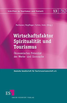 Pechlaner / Hopfinger / Schön | Wirtschaftsfaktor Spiritualität und Tourismus | Buch | 978-3-503-12969-0 | sack.de