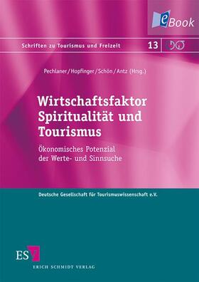 Pechlaner / Hopfinger / Schön | Wirtschaftsfaktor Spiritualität und Tourismus | E-Book | sack.de