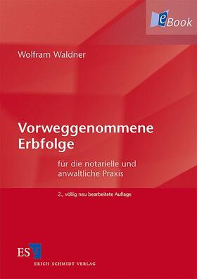 Waldner | Vorweggenommene Erbfolge | E-Book | sack.de