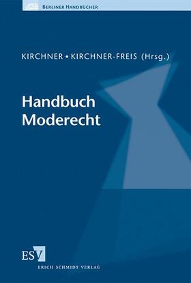 Kirchner / Kirchner-Freis | Handbuch Moderecht | Buch | 978-3-503-12976-8 | sack.de