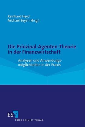 Heyd / Beyer | Die Prinzipal-Agenten-Theorie in der Finanzwirtschaft | Buch | 978-3-503-12991-1 | sack.de