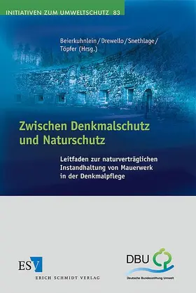 Beierkuhnlein / Drewello / Snethlage |  Zwischen Denkmalschutz und Naturschutz | Buch |  Sack Fachmedien