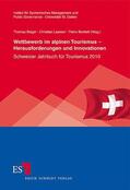 Bieger / Laesser / Beritelli |  Wettbewerb im alpinen Tourismus – Herausforderungen und Innovationen | Buch |  Sack Fachmedien