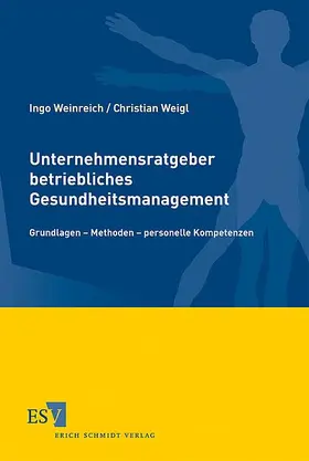 Weinreich / Weigl |  Unternehmensratgeber betriebliches Gesundheitsschutzmanagement | Buch |  Sack Fachmedien