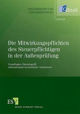 Jochum |  Die Mitwirkungspflichten des Steuerpflichtigen in der Außenprüfung | eBook | Sack Fachmedien