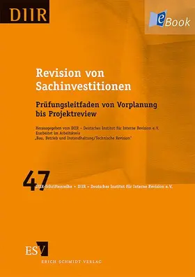 DIIR – Deutsches Institut für Interne Revision e.V. Erarbeitet im Arbeitskreis "Bau, Betrieb und Instandhaltung/Technische Revision" / Bau / DIIR – Deutsches Institut für Interne Revision e. V. | Revision von Sachinvestitionen | E-Book | www.sack.de