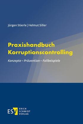 Stierle / Siller |  Praxishandbuch Korruptionscontrolling | Buch |  Sack Fachmedien