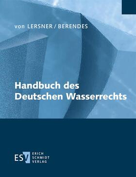 Lersner / Berendes | Handbuch des Deutschen Wasserrechts | Loseblattwerk | sack.de