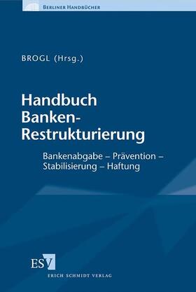 Brogl | Handbuch Banken-Restrukturierung | Buch | 978-3-503-13659-9 | sack.de