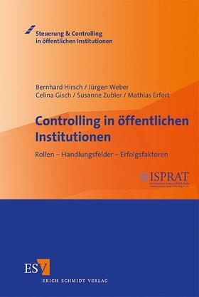 Hirsch / Weber / Gisch | Controlling in öffentlichen Institutionen | Buch | 978-3-503-13677-3 | sack.de
