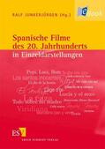 Junkerjürgen |  Spanische Filme des 20. Jahrhunderts in Einzeldarstellungen | eBook | Sack Fachmedien
