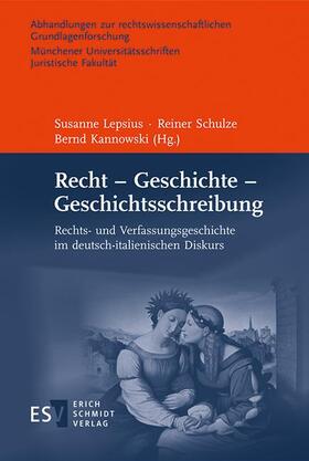 Lepsius / Schulze / Kannowski | Recht - Geschichte - Geschichtsschreibung | Buch | 978-3-503-13798-5 | sack.de