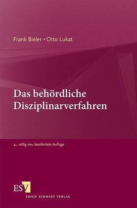 Bieler / Lukat | Bieler, F: Das behördliche Disziplinarverfahren | Buch | 978-3-503-13834-0 | sack.de