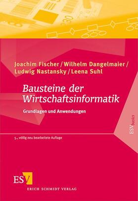 Fischer / Dangelmaier / Nastansky |  Bausteine der Wirtschaftsinformatik | Buch |  Sack Fachmedien