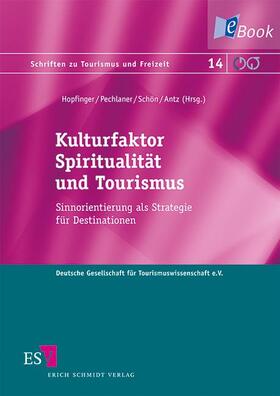 Hopfinger / Pechlaner / Schön | Kulturfaktor Spiritualität und Tourismus | E-Book | sack.de