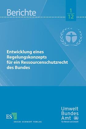 Schulze / Sanden / Schomerus |  Entwicklung eines Regelungskonzepts für ein Ressourcenschutzrecht des Bundes | Buch |  Sack Fachmedien